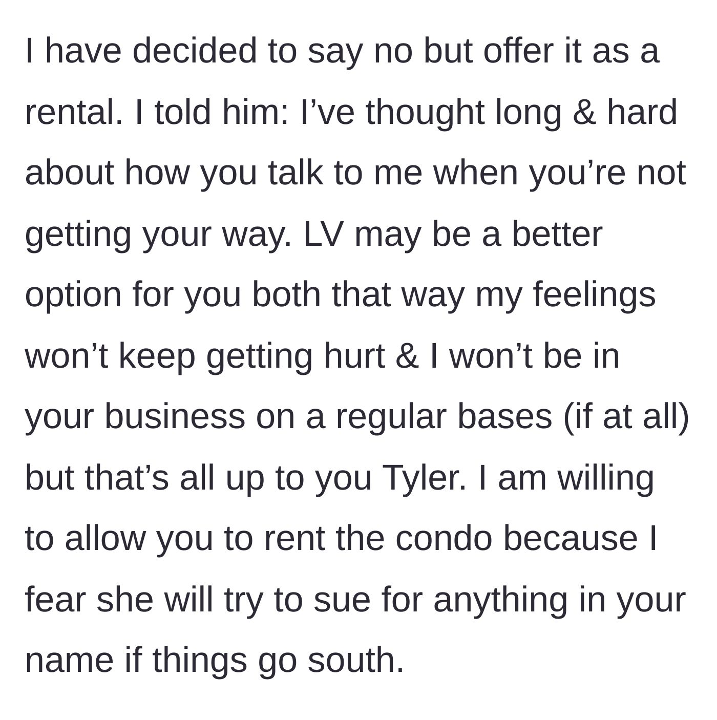 Story part 7 - Mother compromises by offering the condo as a rental and calling out his poor behavior.