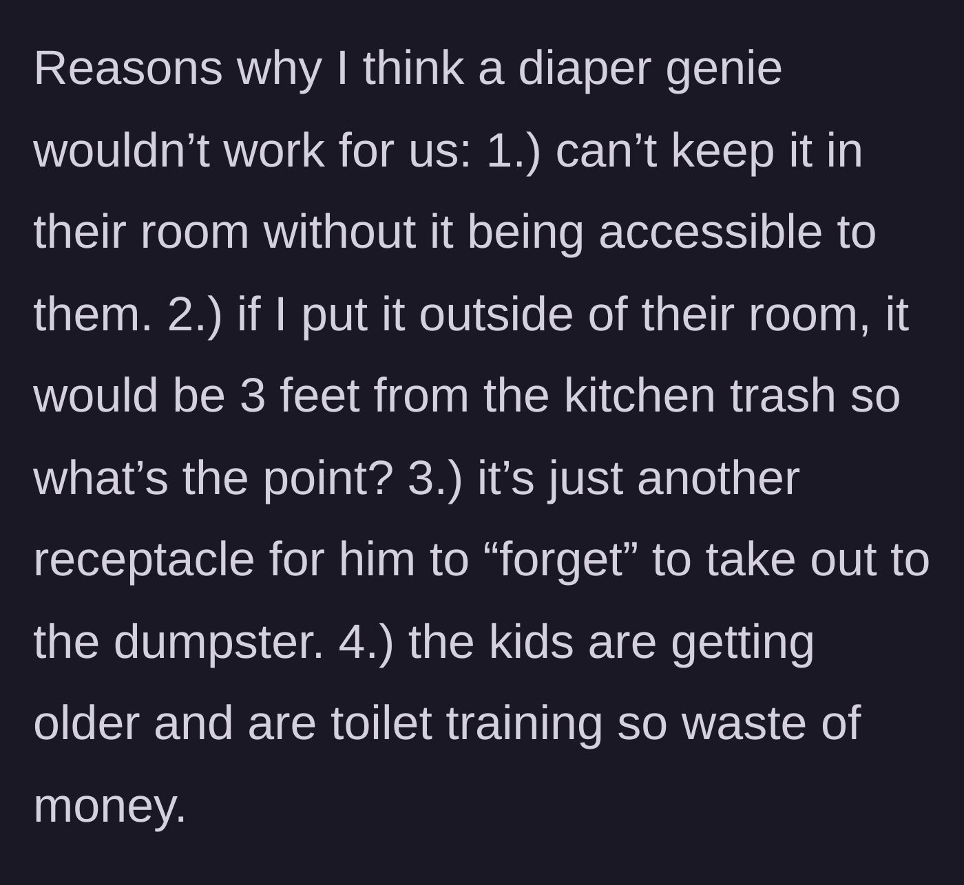 Story part 3 - A logical breakdown of four reasons why buying a specialized diaper bin is a waste of money and space.