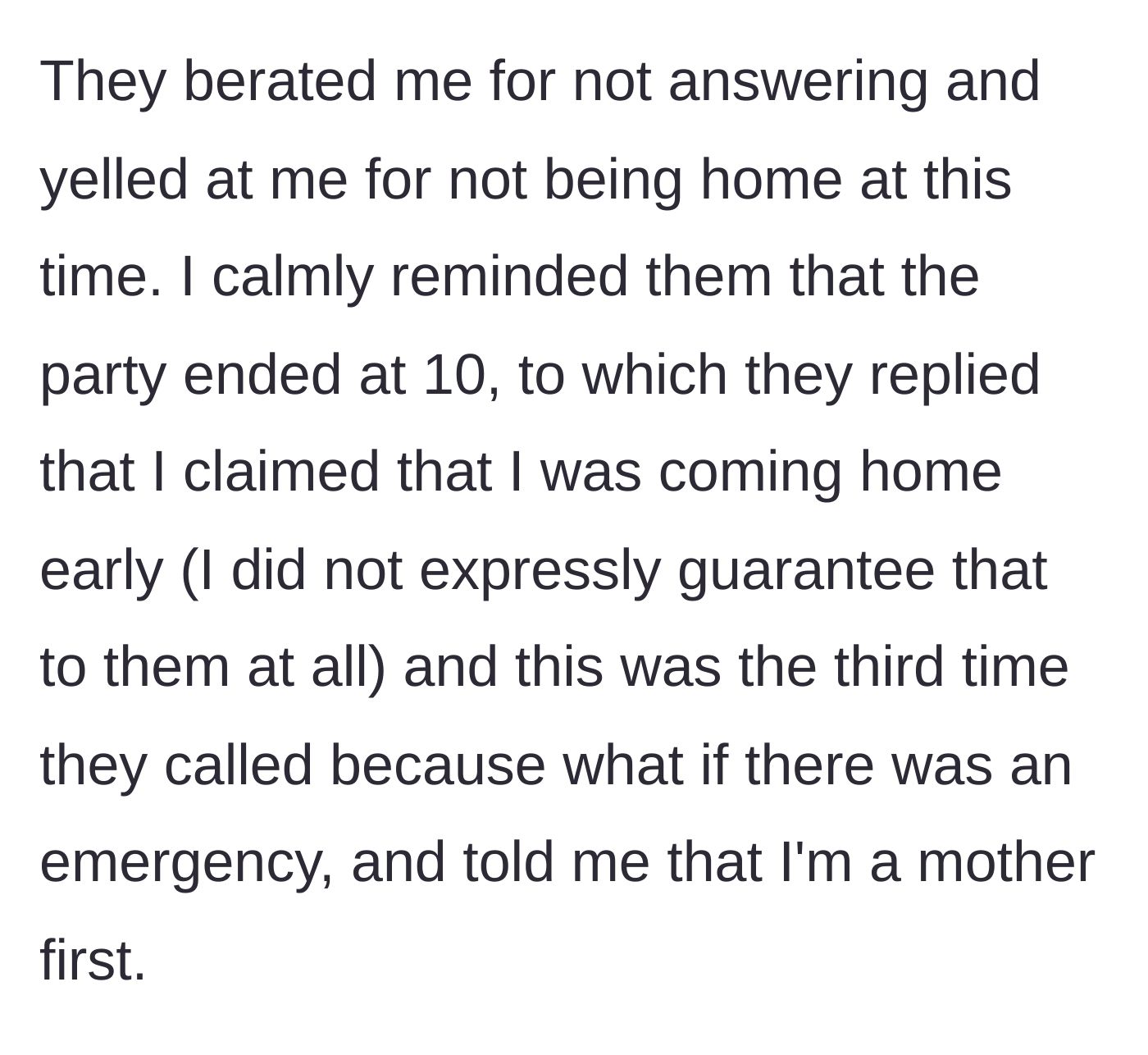 Story part 5 - The teenager yells at the mother, accusing her of breaking a promise to be home early and weaponizing her role as a mother.