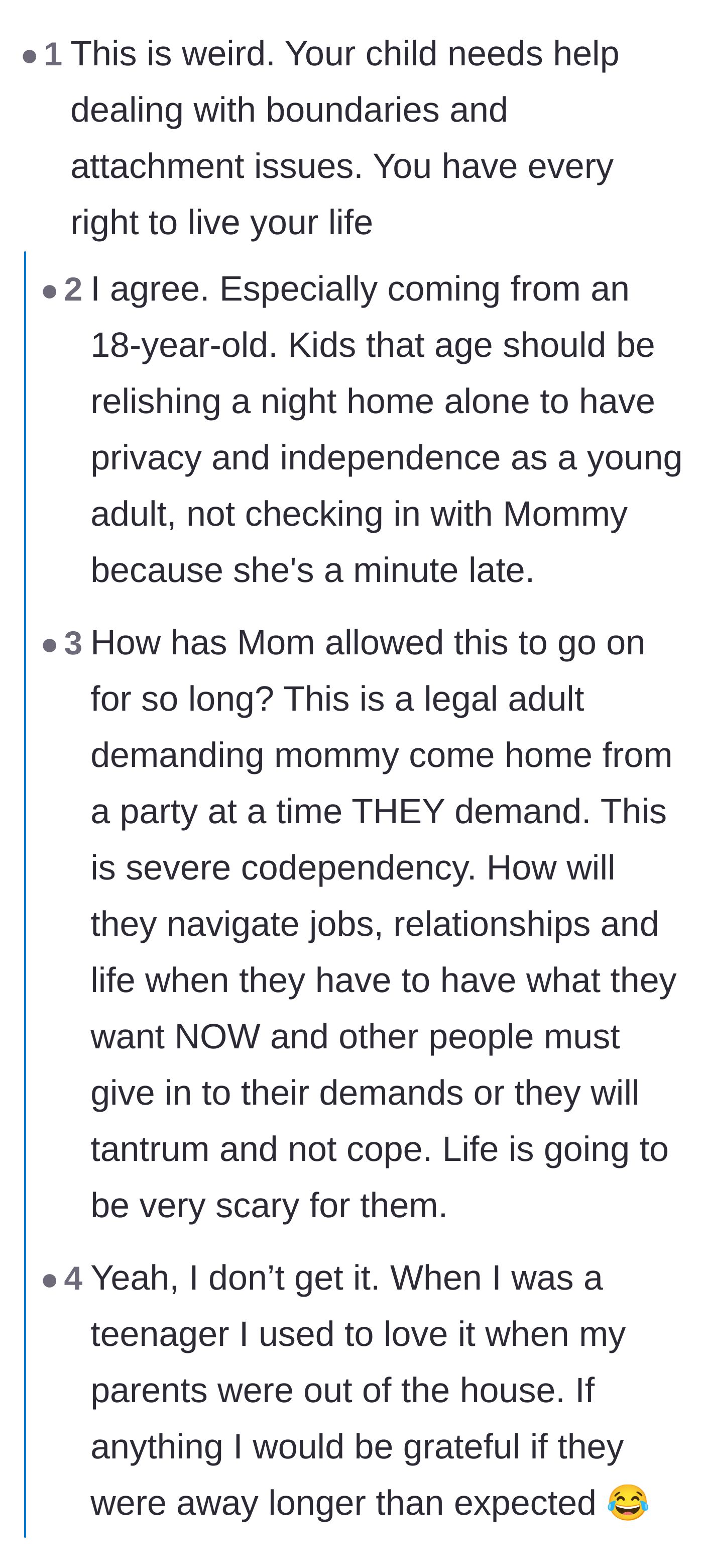 Comment thread 3 - Comparing the teenager's strict curfew enforcement to normal teenage behavior of enjoying being home alone.