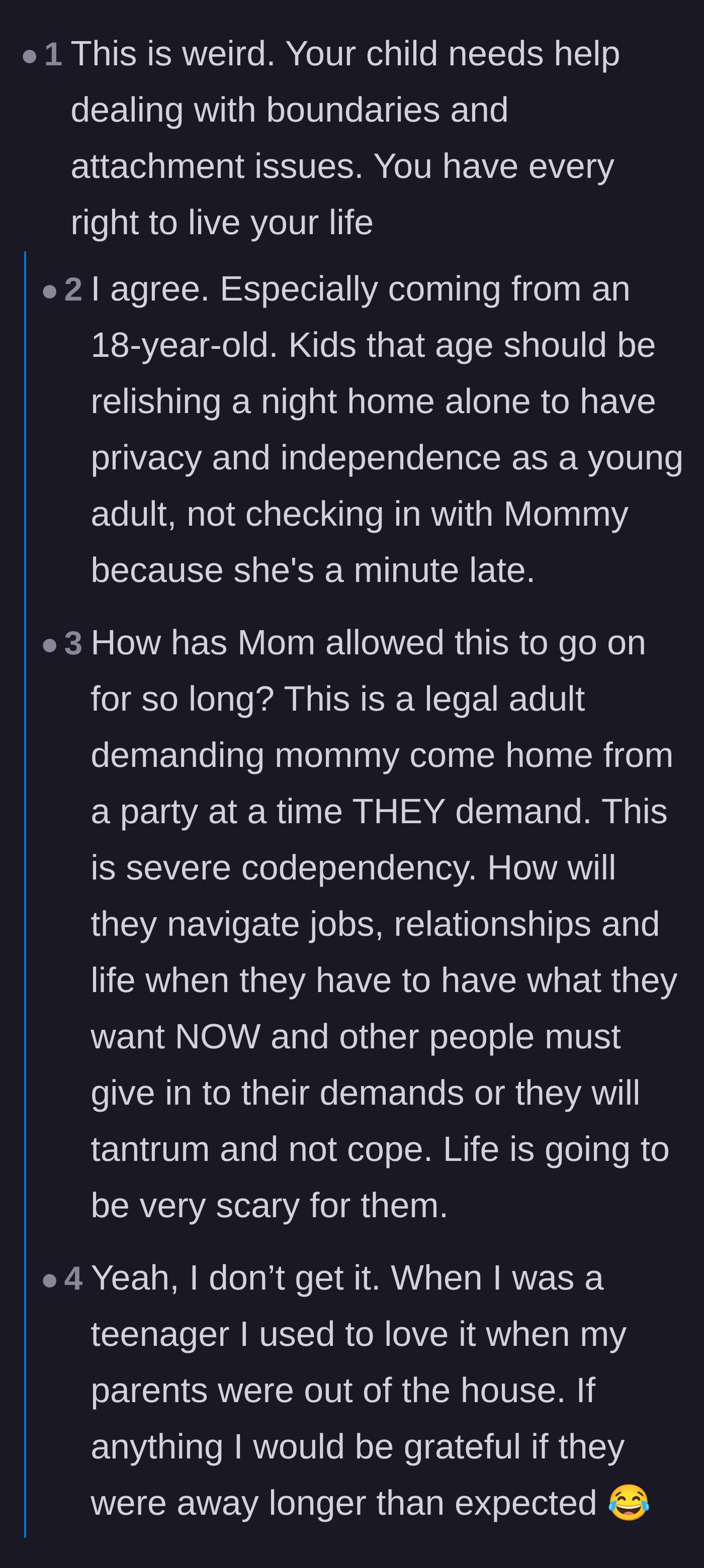 Comment thread 3 - Comparing the teenager's strict curfew enforcement to normal teenage behavior of enjoying being home alone.