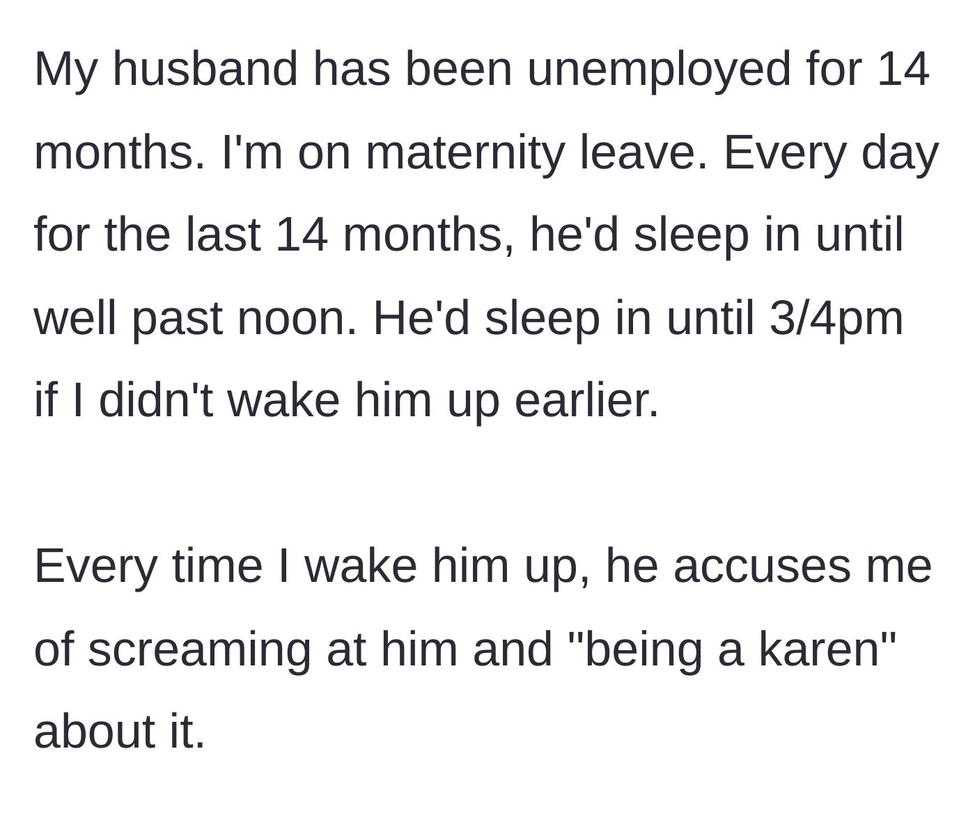 Story part 1 - A mother describing her husband sleeping until 4 PM while she is on maternity leave and him calling her a Karen.
