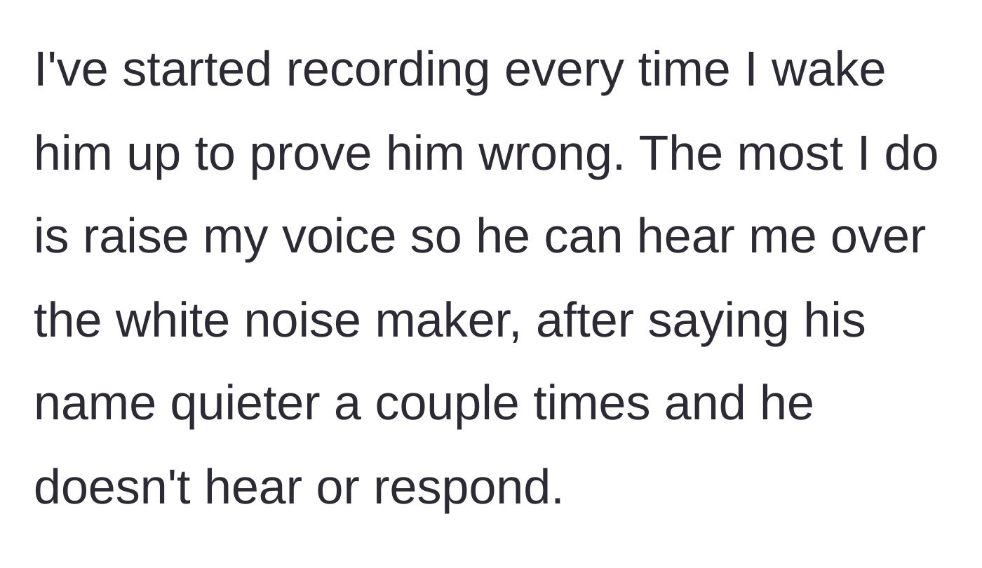 Story part 2 - The mother explains she has to record herself waking him up to prove she isn't yelling.