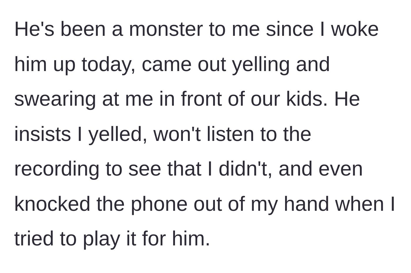 Story part 3 - The husband yelling and swearing at his wife in front of their kids and knocking her phone out of her hand.