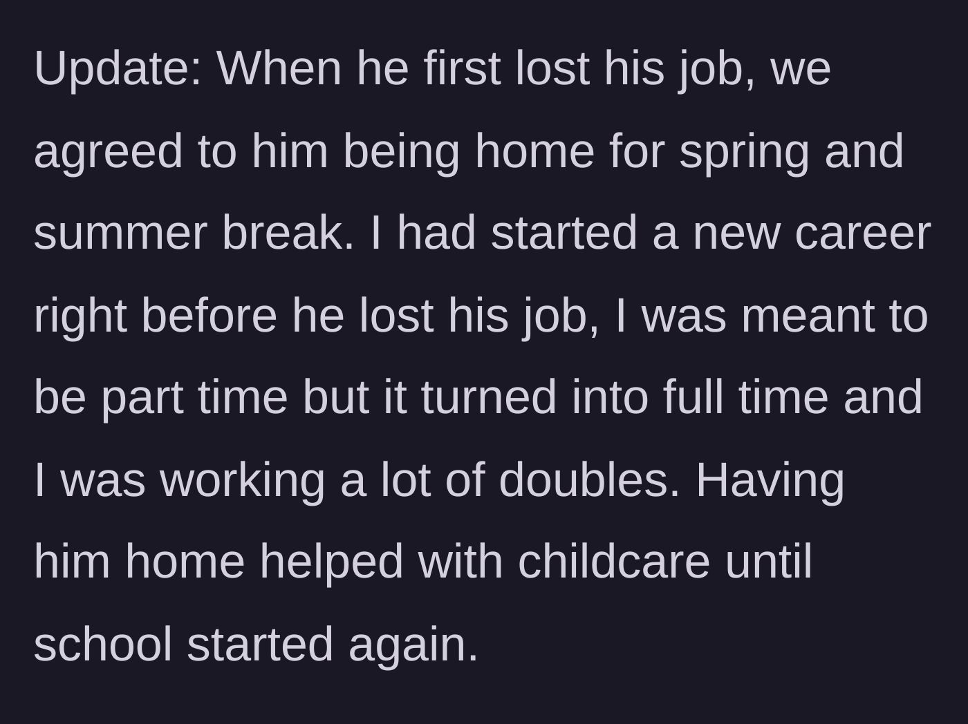 Story part 6 - Context about how the husband originally stayed home to help with childcare while the wife worked double shifts.