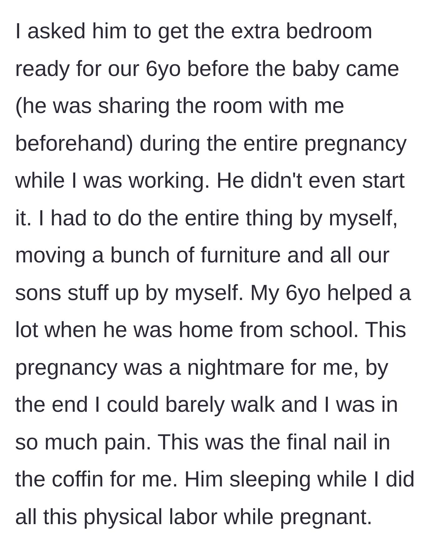 Story part 9 - The pregnant mother moving heavy furniture entirely by herself while her husband slept.