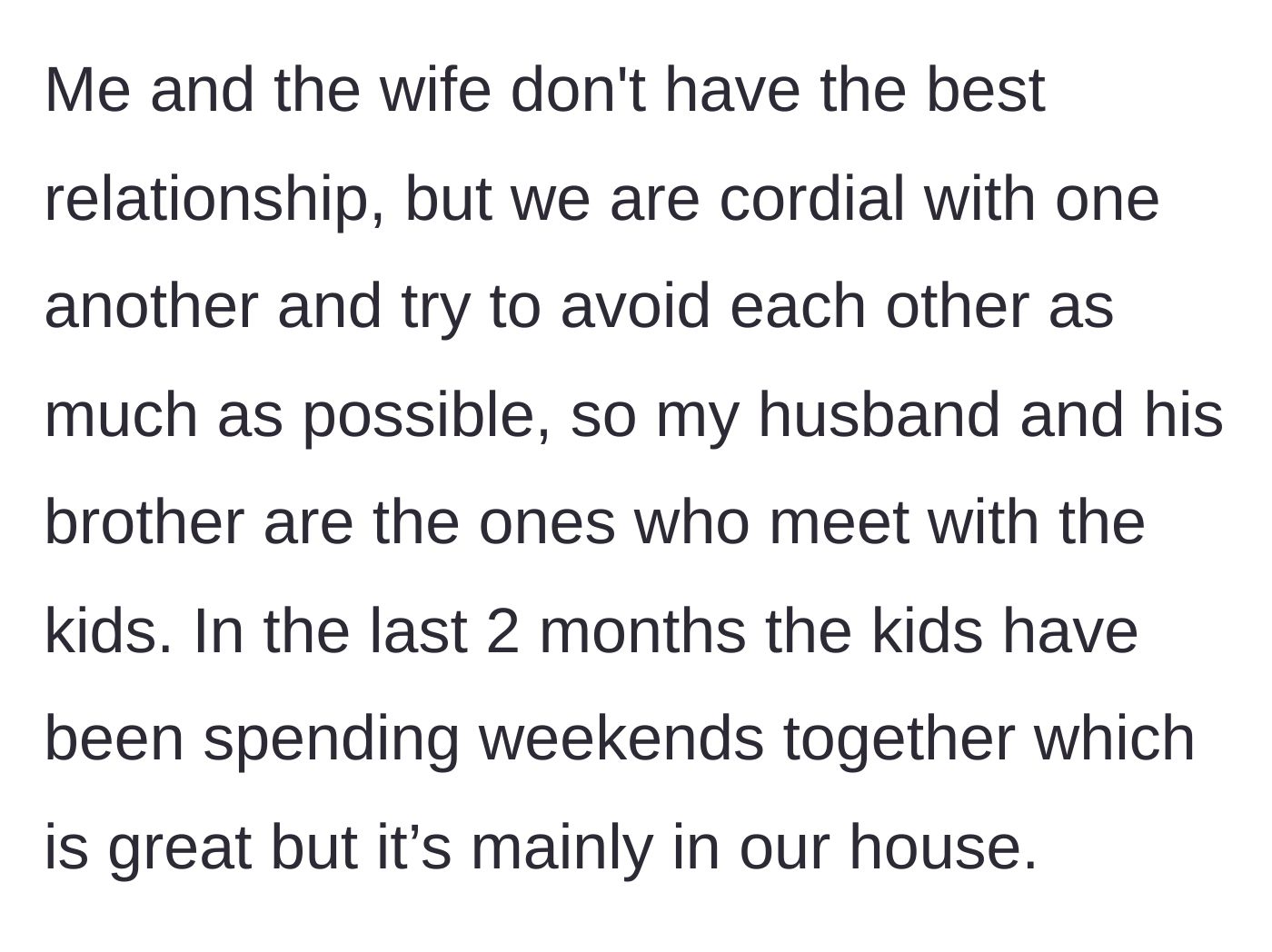 Story part 2 - The explanation of the strained relationship with the sister-in-law and the resulting habit of hosting kids every weekend.