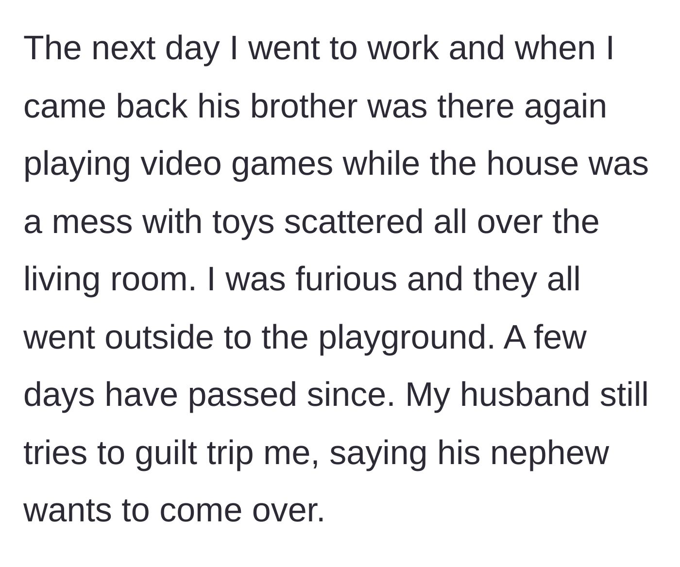 Story part 4 - The very next day, the brother-in-law is back playing games in a messy house, prompting the wife's fury.