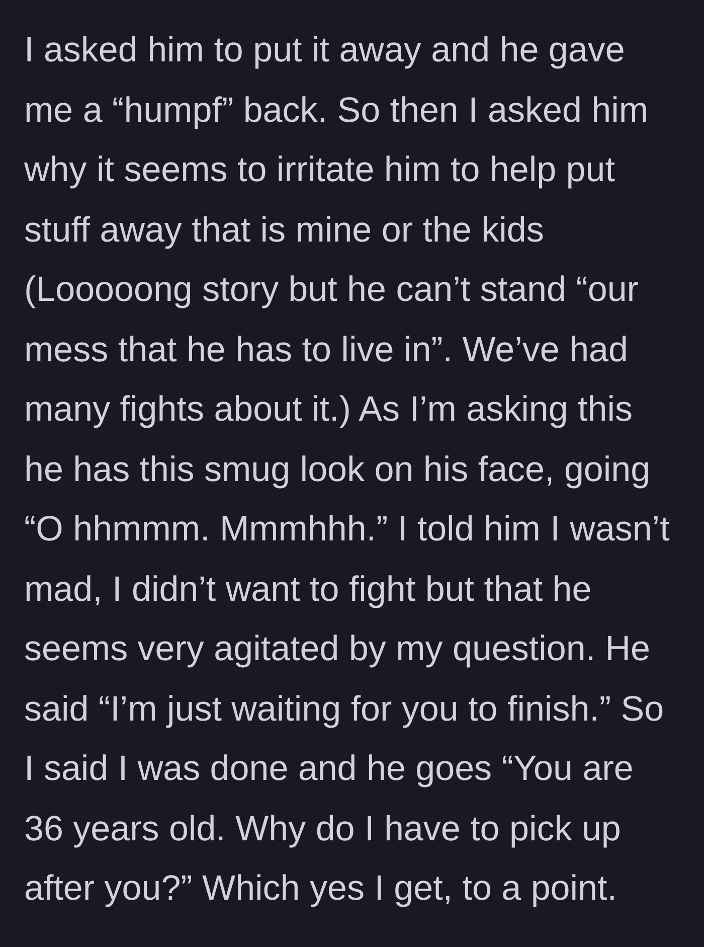 Story part 3 - Husband smugly talks down to his wife, asking why he should pick up after a 36-year-old.