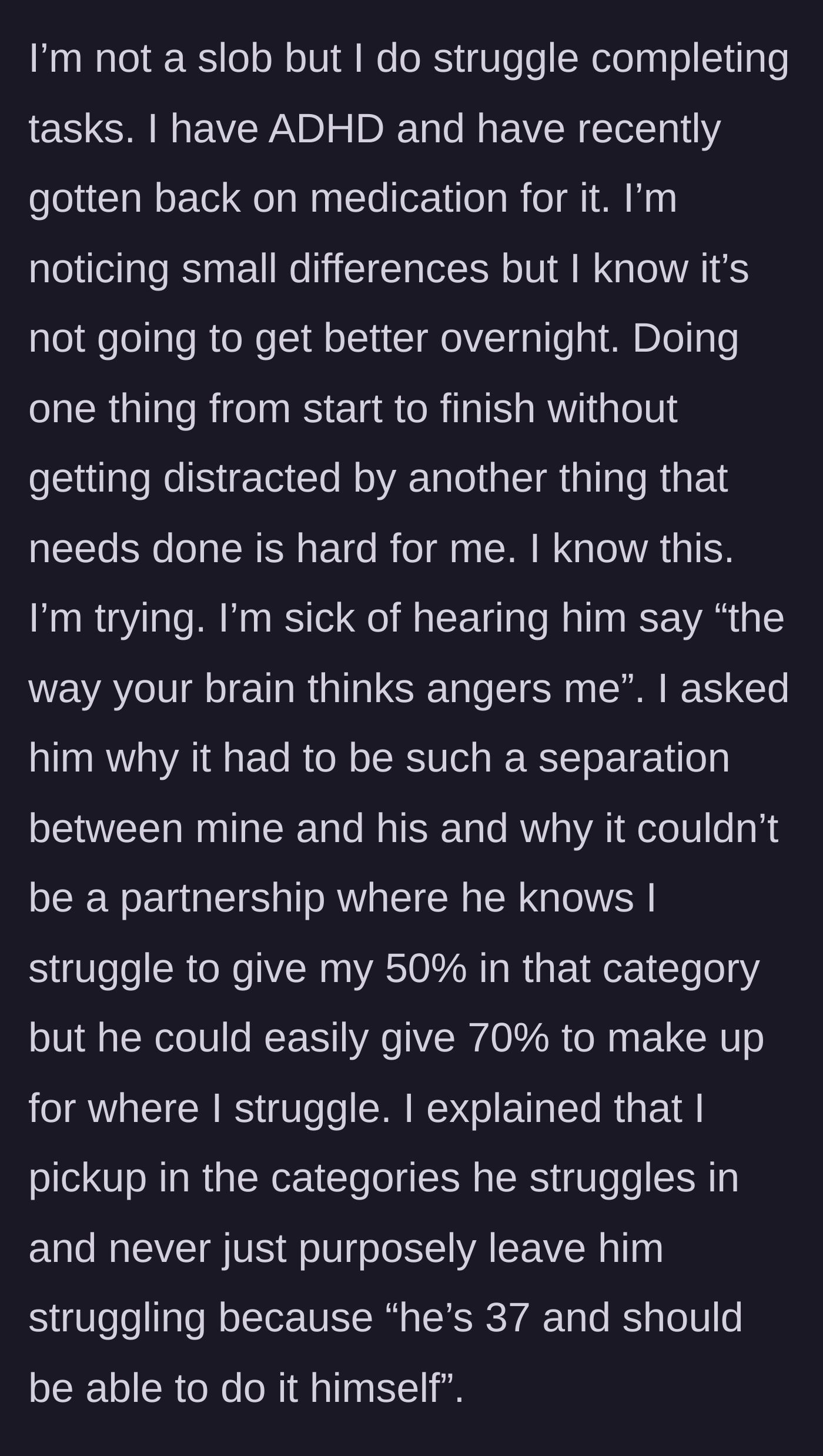 Story part 4 - Wife explains her ADHD struggles and is met with a cruel comment about how her brain angers him.