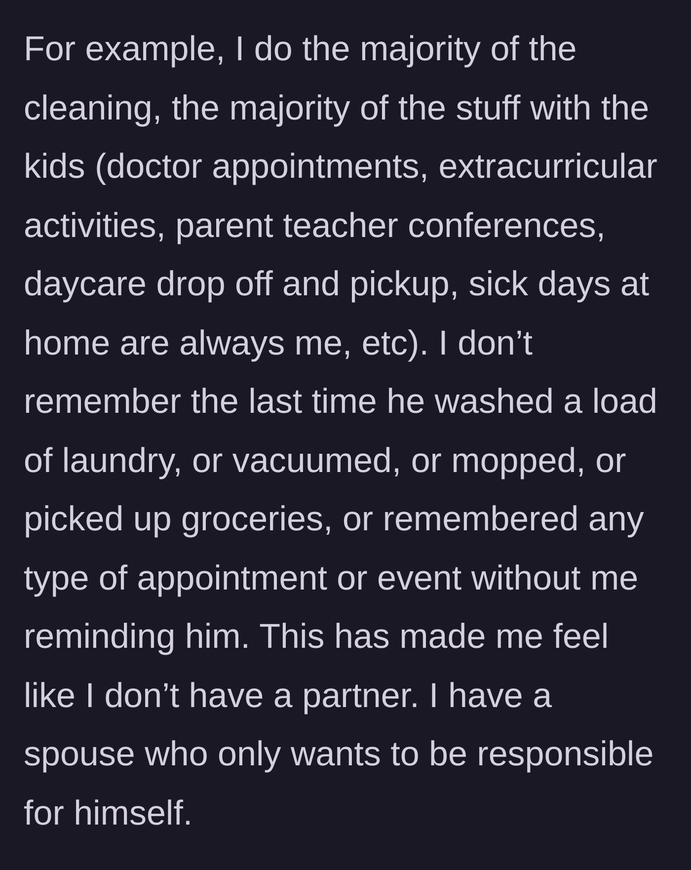 Story part 5 - Wife lists all the household and childcare duties she manages completely alone.