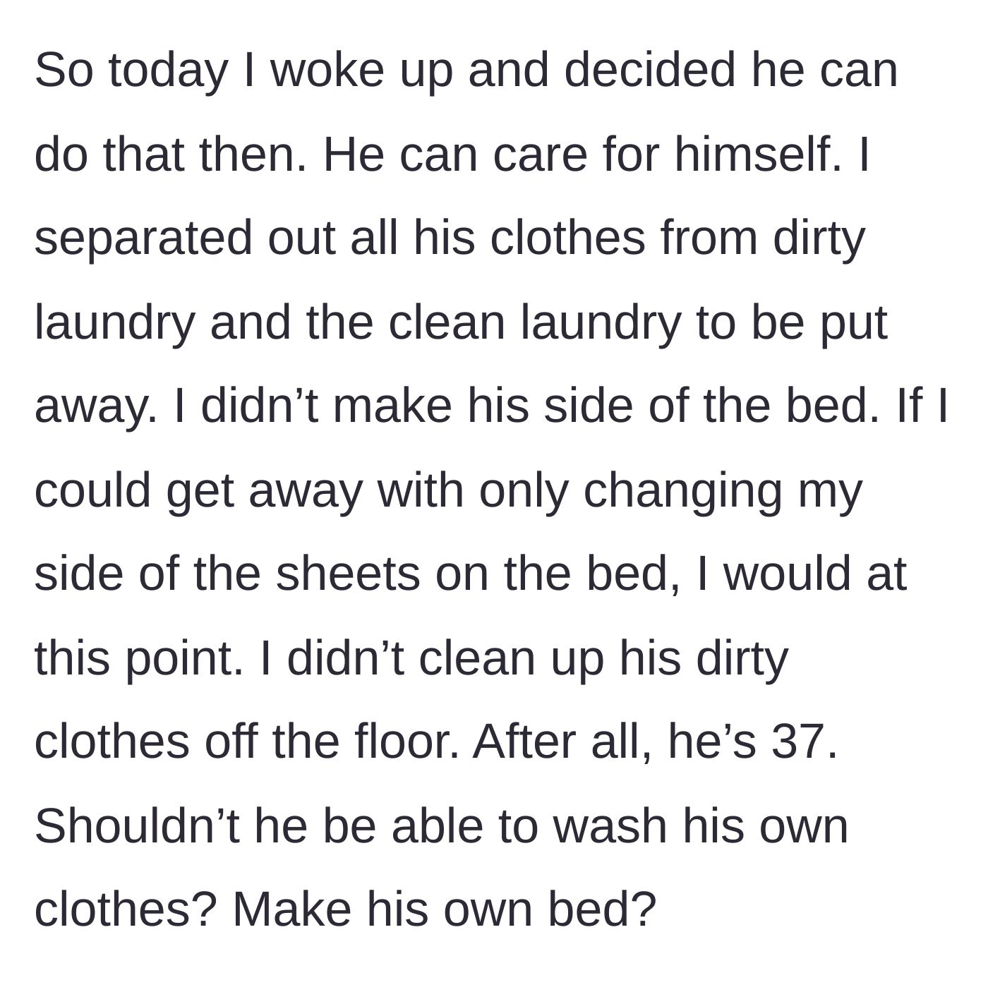 Story part 6 - Heartbroken wife stops doing her husband's chores, separating her laundry and chores from his.