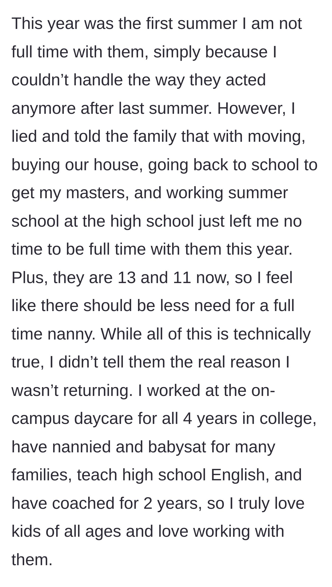 Story part 2 - Nanny explaining her polite, fabricated excuses for scaling back her hours this summer.