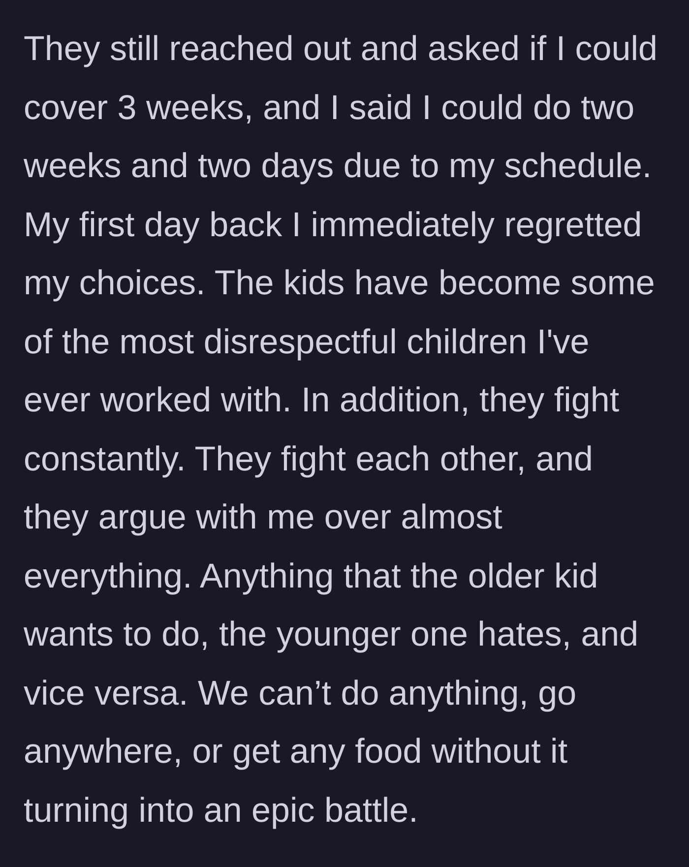 Story part 3 - Nanny describing her immediate regret upon returning to bitterly fighting pre-teens.