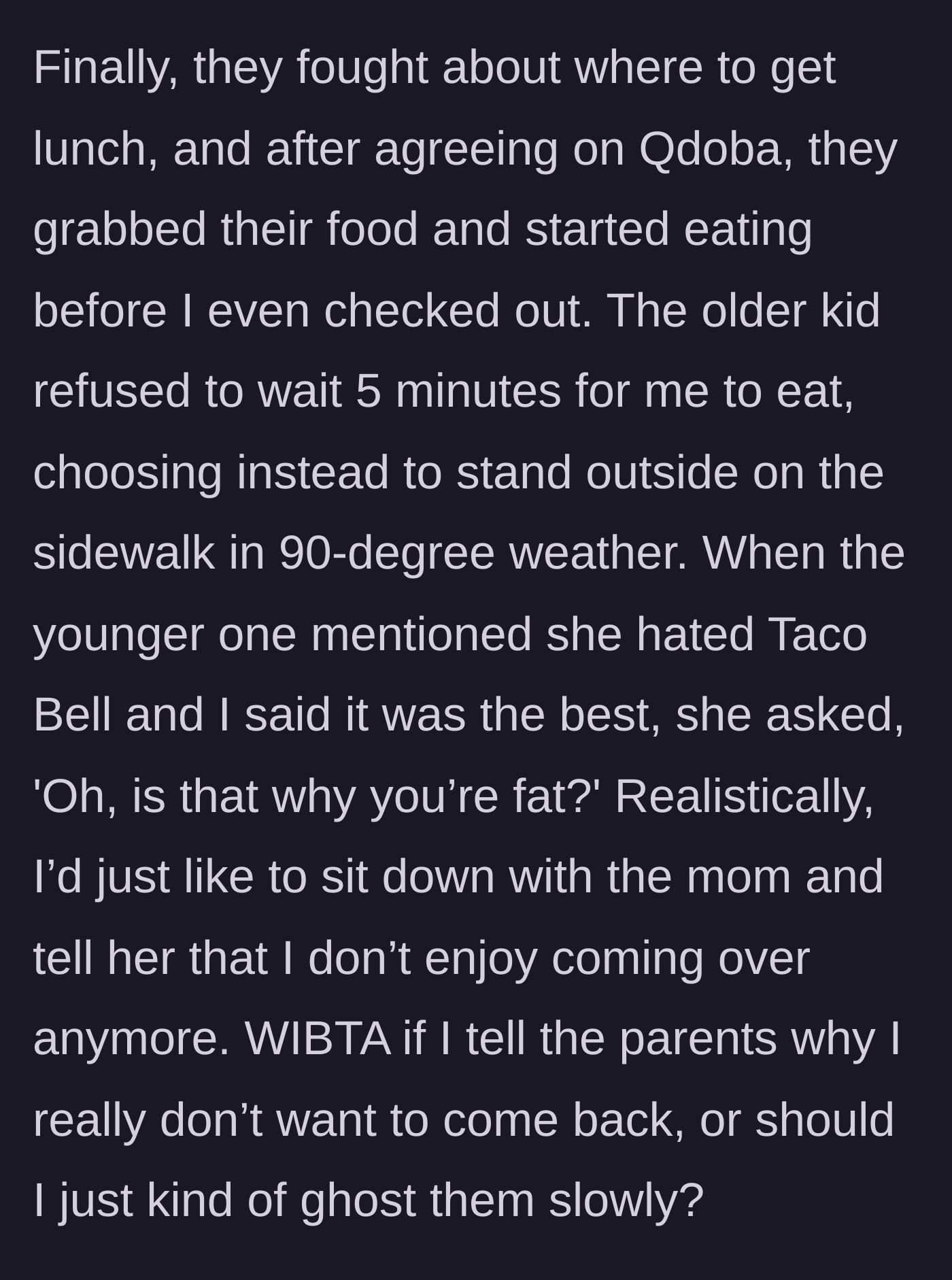 Story part 7 - Nanny recounting the Qdoba lunch debacle and being callously called fat by the youngest child.