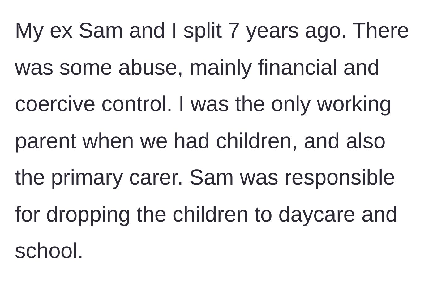 Story part 1 - The main character explains the historical division of labor, detailing past financial abuse and a vastly unequal parenting dynamic.