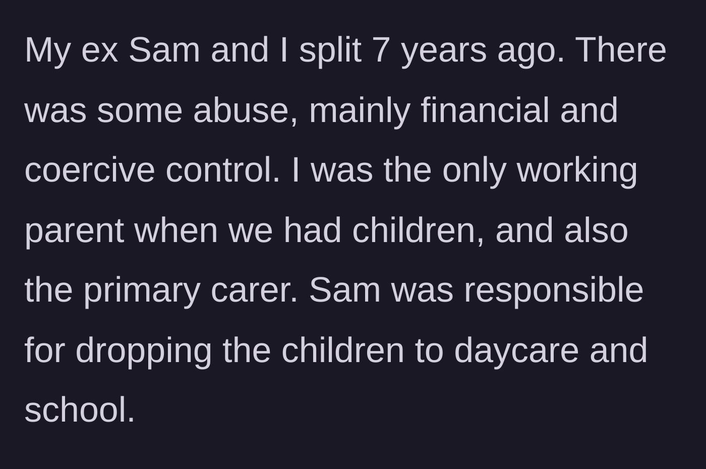 Story part 1 - The main character explains the historical division of labor, detailing past financial abuse and a vastly unequal parenting dynamic.