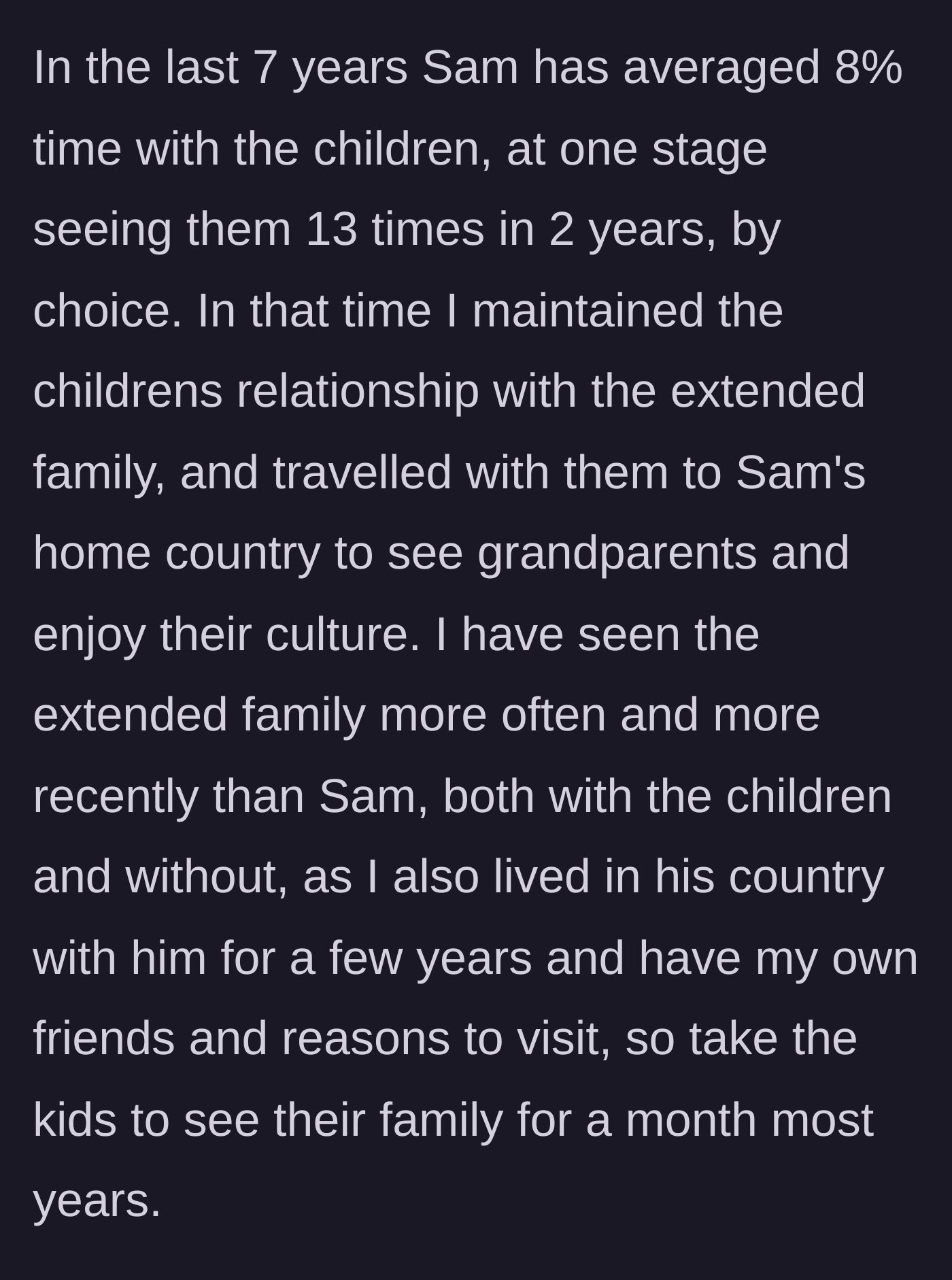 Story part 3 - The main character reveals the ex's abysmal 8% visitation rate over seven years, while the main character single-handedly maintained the kids' ties to the ex's foreign relatives.