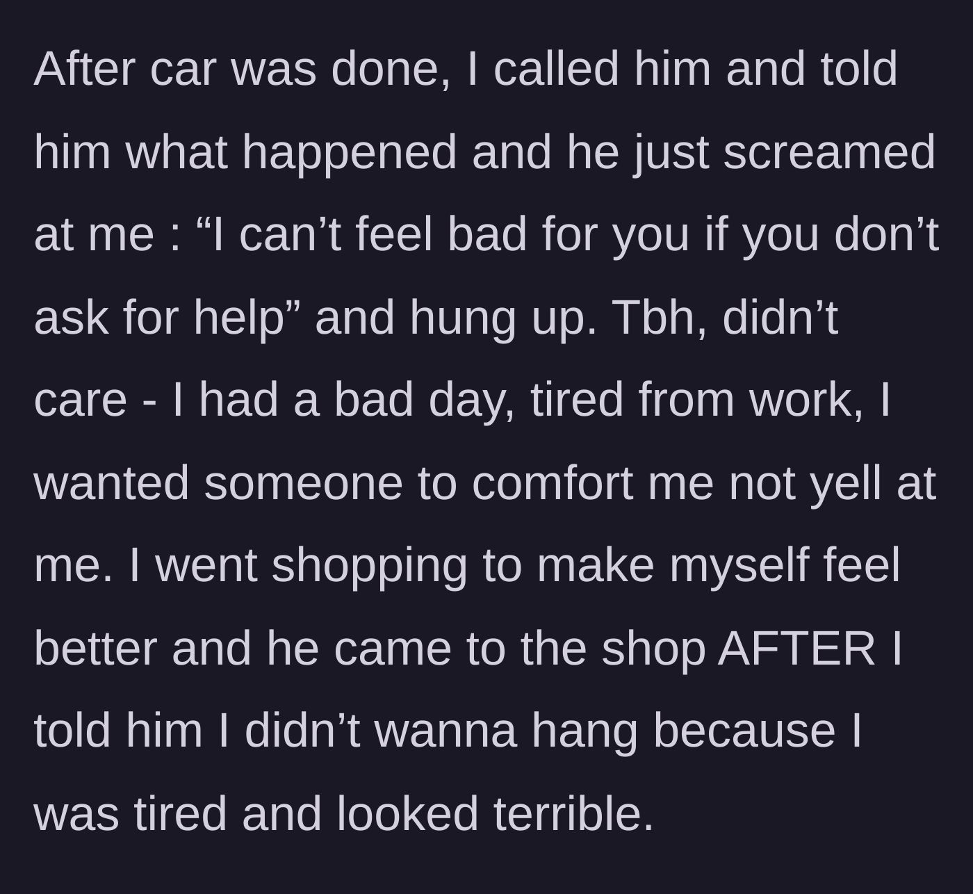 Story part 4 - A fiancé screaming at his partner over the phone about her car crash, prompting her to go shopping alone.