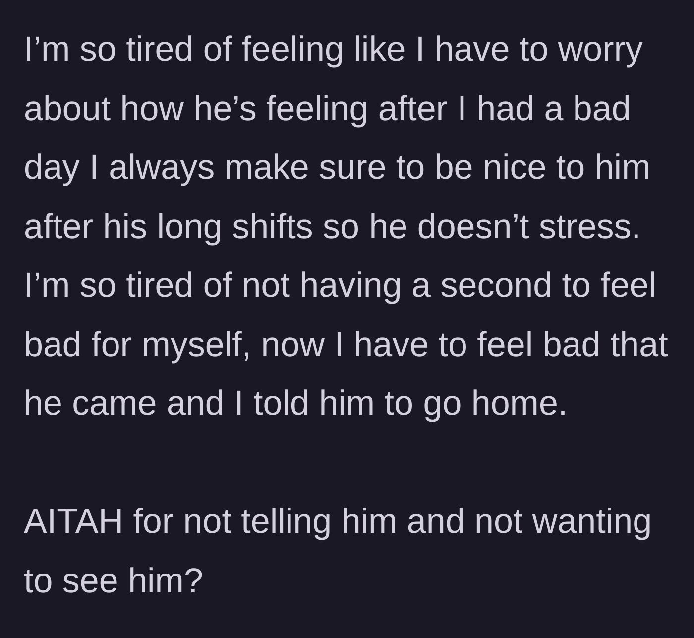 Story part 6 - An exhausted woman reflecting on how she is always forced to manage her partner's feelings.
