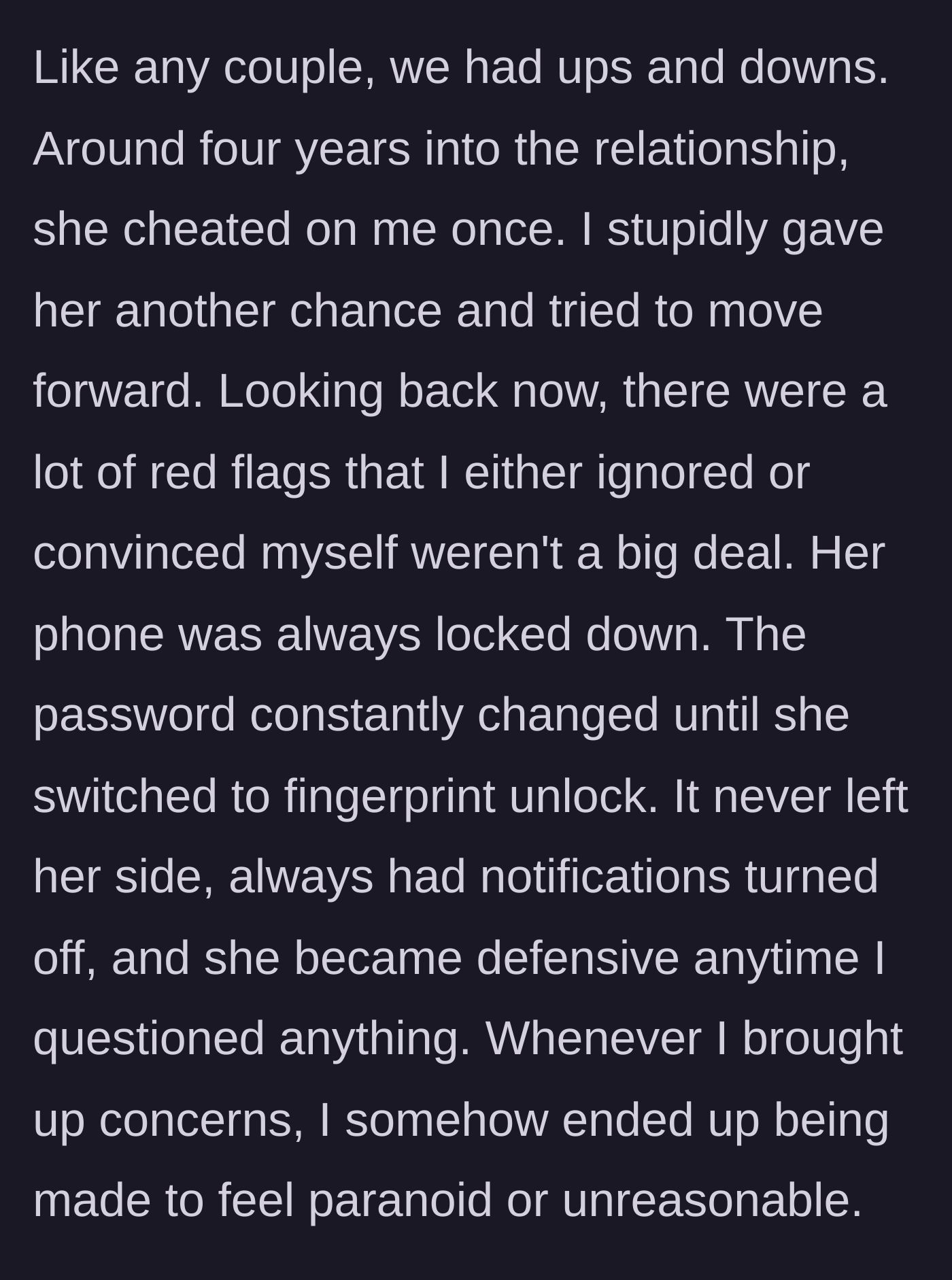 Story part 2 - The first infidelity and the beginning of the gaslighting.