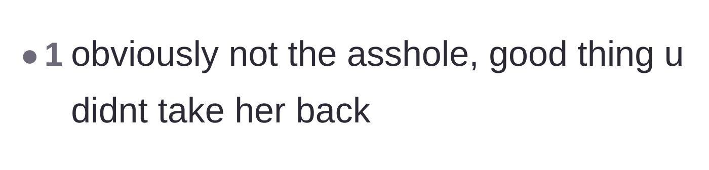 Comment thread 4 - A short comment affirming that the author made the right choice by not taking her back.