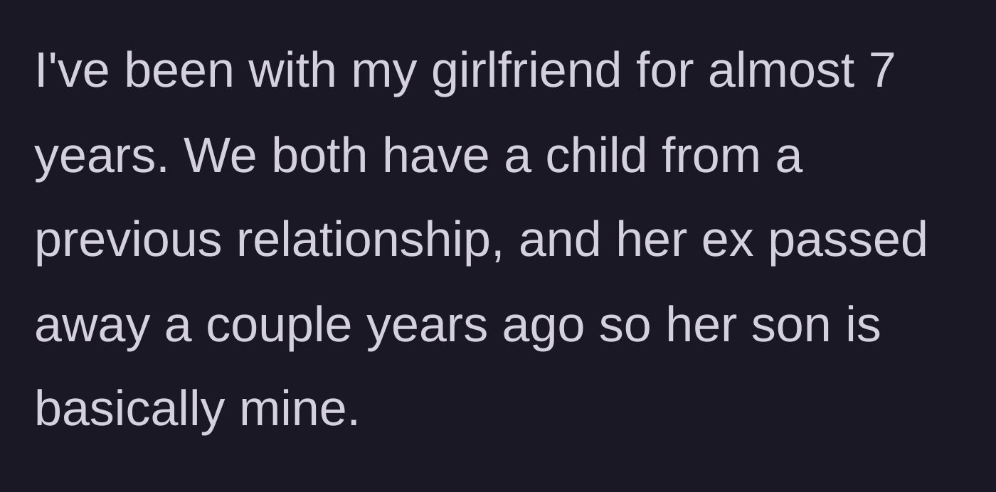 Story part 1 - The author introduces his seven-year relationship and his deep emotional bond with his girlfriend's son.