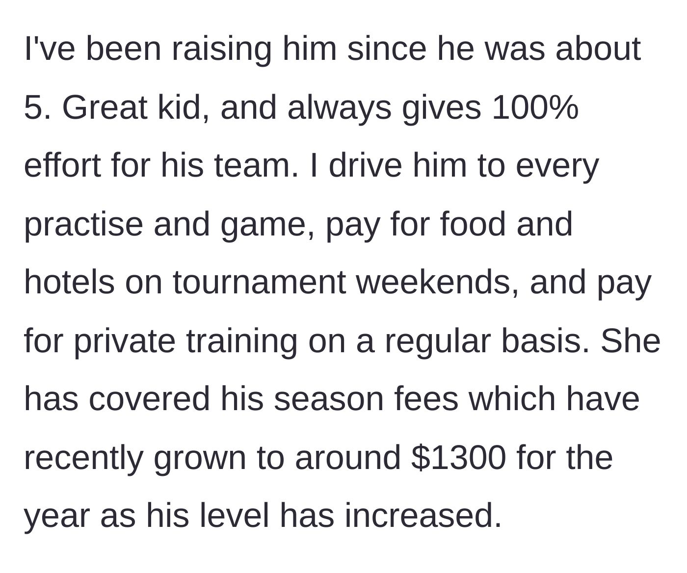 Story part 2 - The author lists the extensive time and money he invests in the boy's sports, while the mother only pays the base registration fee.