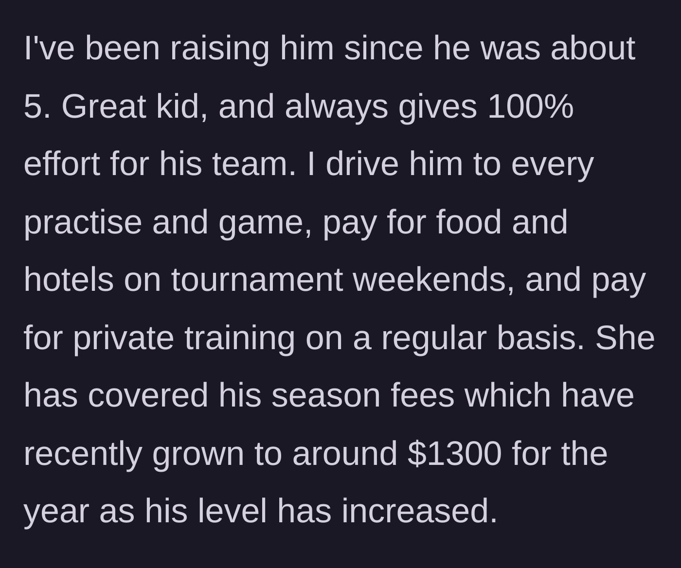 Story part 2 - The author lists the extensive time and money he invests in the boy's sports, while the mother only pays the base registration fee.