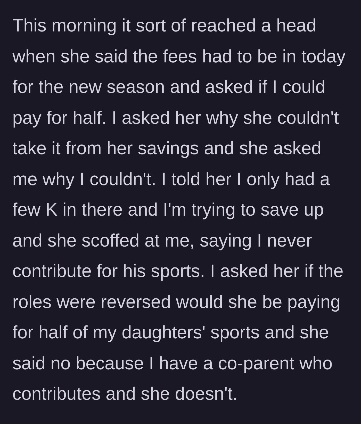 Story part 6 - The argument where the girlfriend demands he split the sports fee and mocks his completely empty savings account.