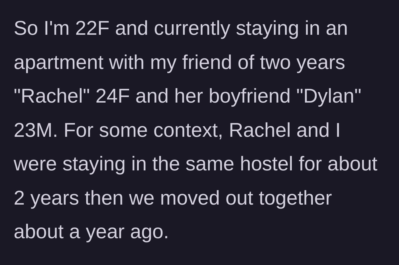 Story part 1 - Two female friends transition from a hostel to their own shared apartment.
