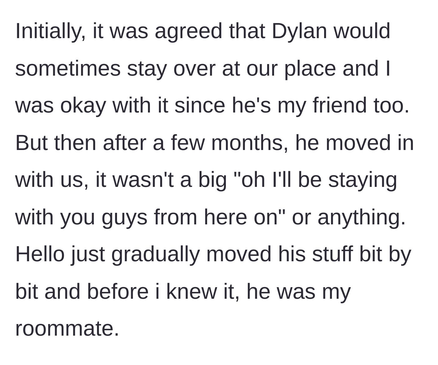 Story part 2 - Roommate's boyfriend slowly moves his belongings in until he lives there.