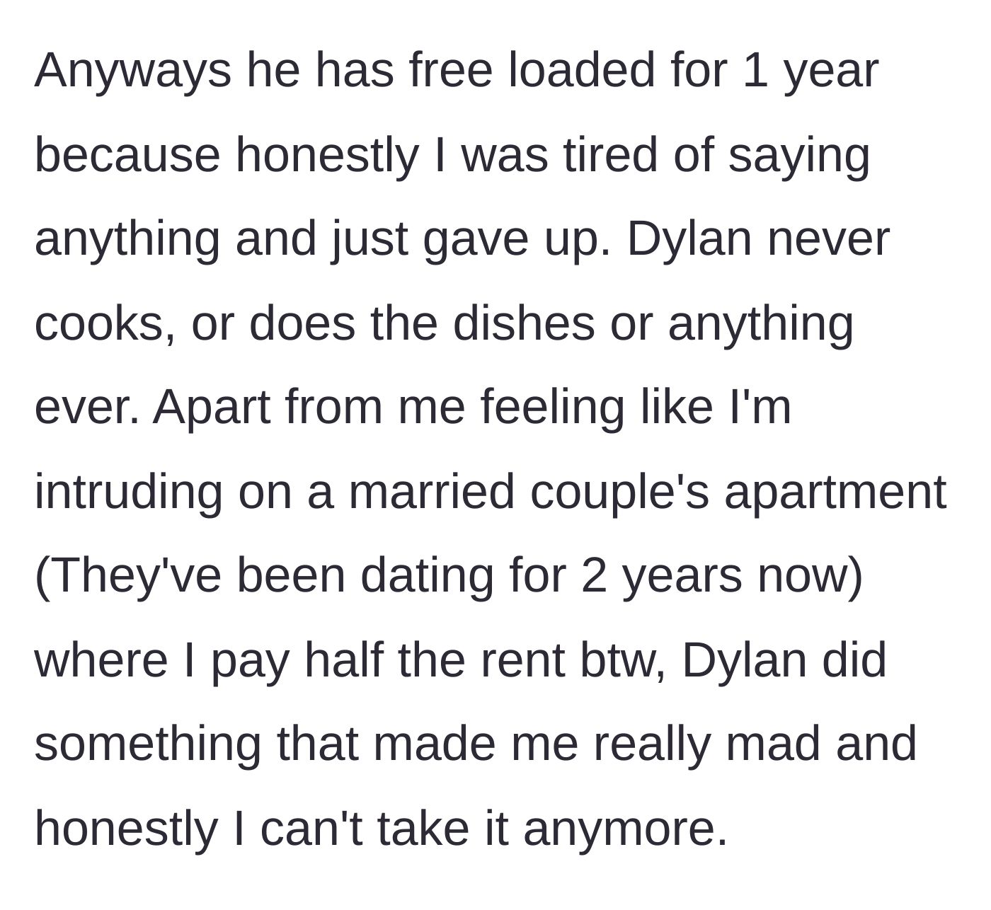 Story part 4 - A year passes with the boyfriend contributing absolutely nothing to chores or expenses.