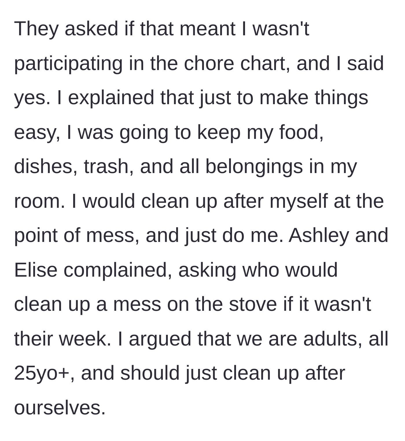 Story part 5 - Main character officially opts out of the chore chart, stating they will only clean their own messes, upsetting the roommates.