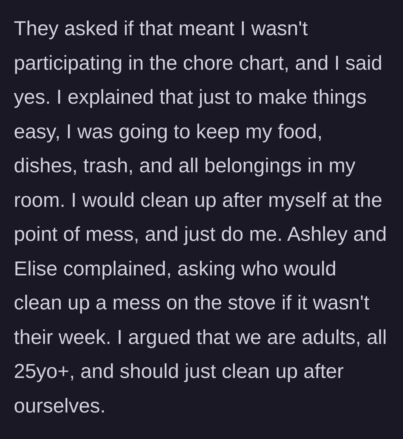 Story part 5 - Main character officially opts out of the chore chart, stating they will only clean their own messes, upsetting the roommates.