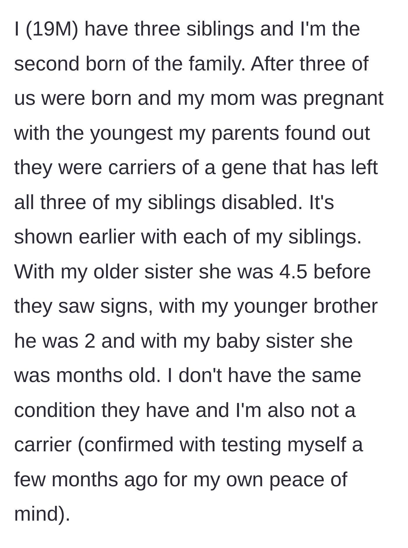 Story part 1 - A 19-year-old boy explains that his three siblings inherited a severe genetic disability, while he is the only healthy child in the family.