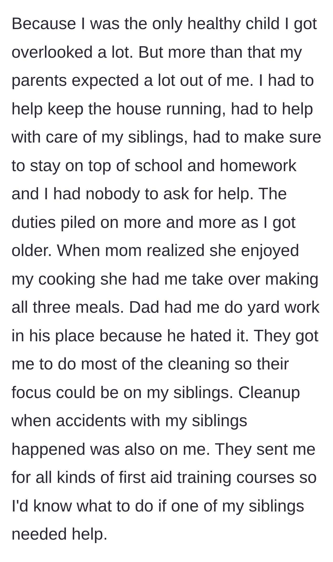 Story part 2 - The boy describes being forced to take over all household chores, cooking, cleaning, and first-aid duties for his siblings so his parents could focus entirely on them.