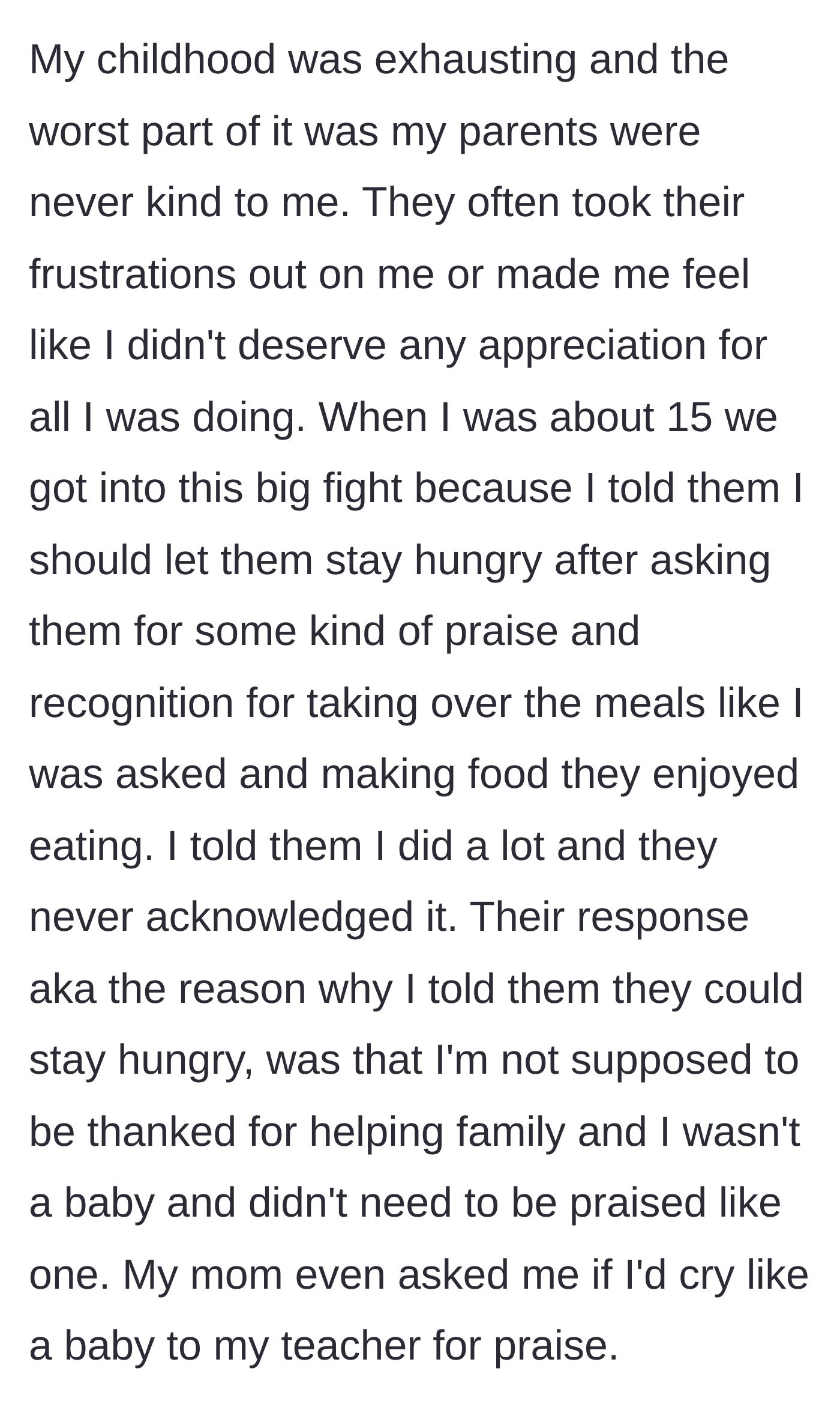 Story part 3 - At 15, the boy begs his parents for a simple 'thank you' for his hard work, only to be mocked by his mother and told he is acting like a baby.