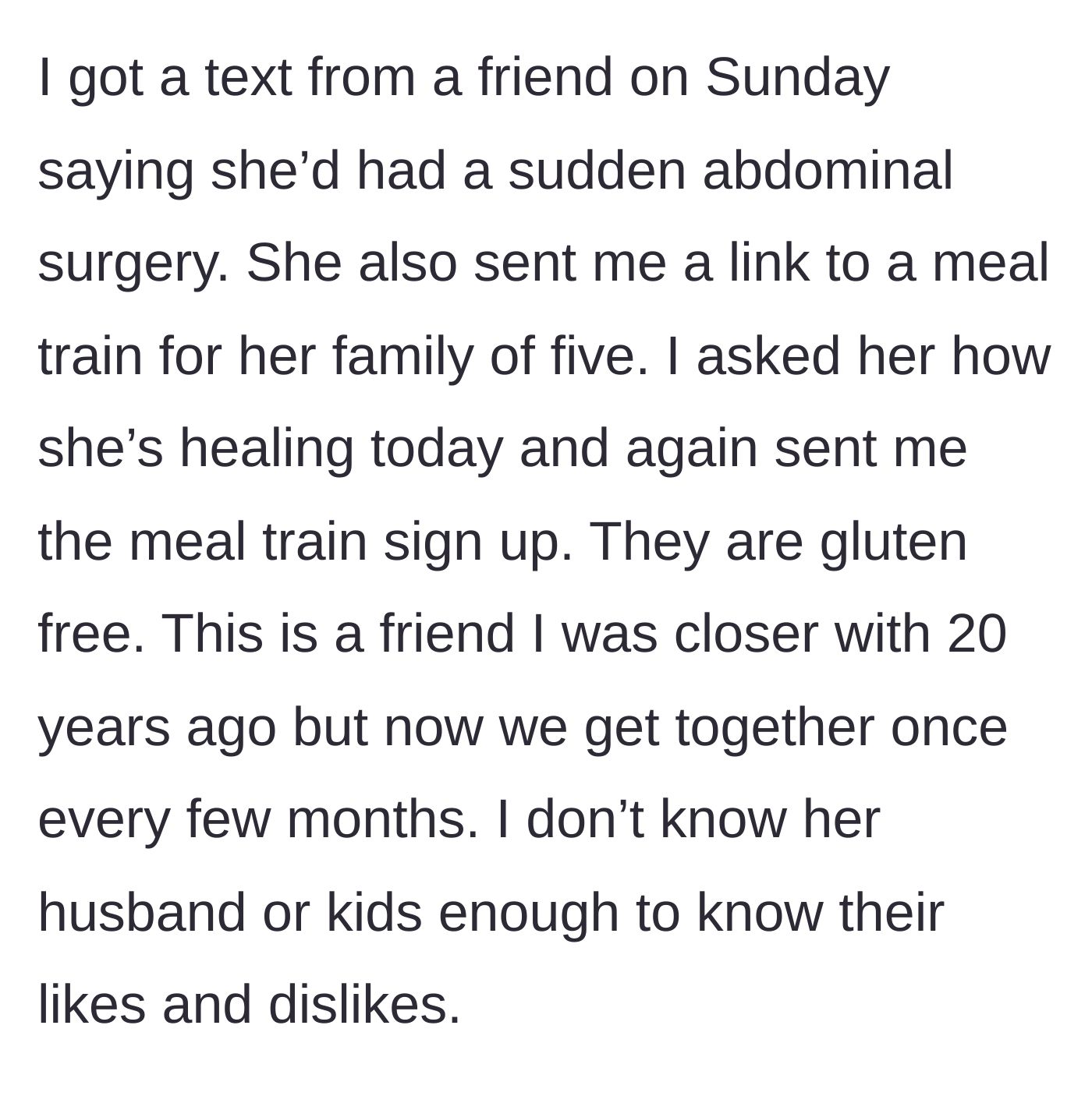 Story part 1 - Friend texts a meal train link for her family after sudden surgery, then ignores a check-in text to just send the link again.