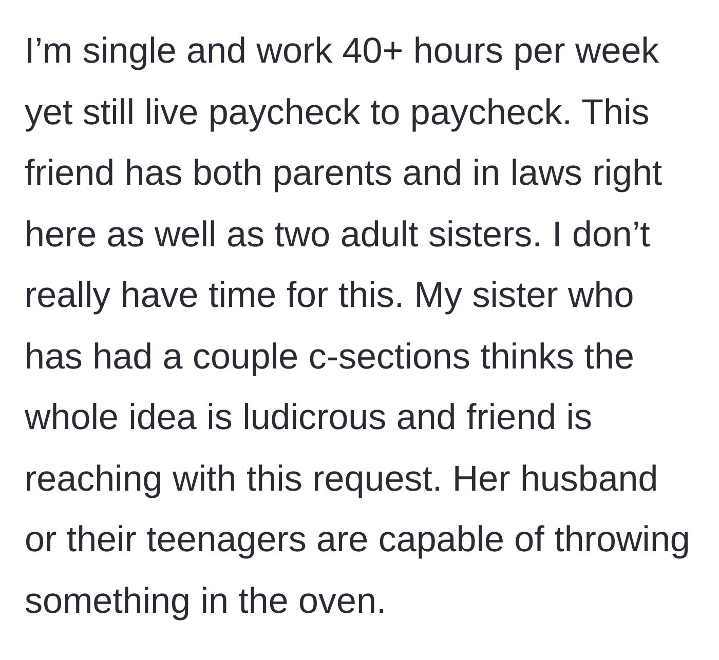 Story part 2 - Explaining her financial struggles and lack of time, while pointing out the friend has multiple local family members who could help.