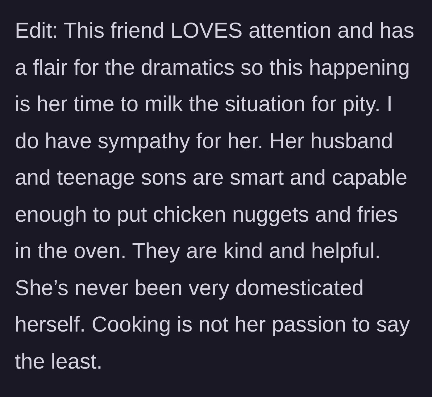 Story part 3 - Calling out the friend's love for drama, noting her husband and sons are perfectly capable of cooking for themselves.