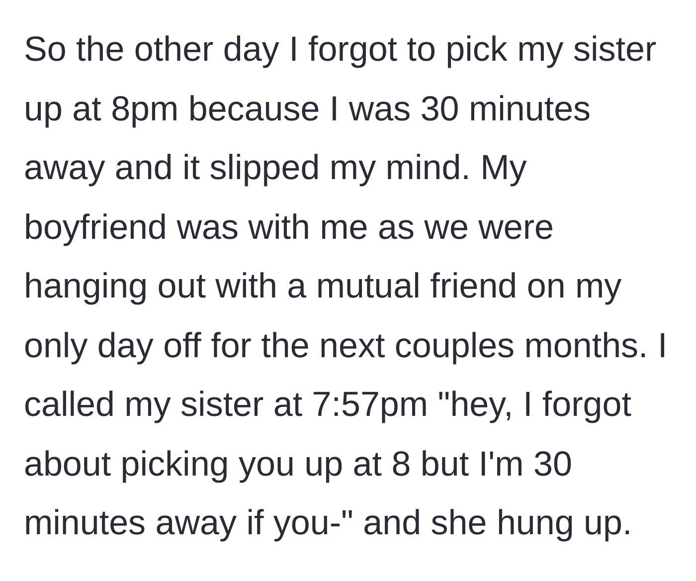 Story part 5 - The older sister forgets a pickup on her only day off, calls to apologize and offer a solution, but the teen hangs up on her.