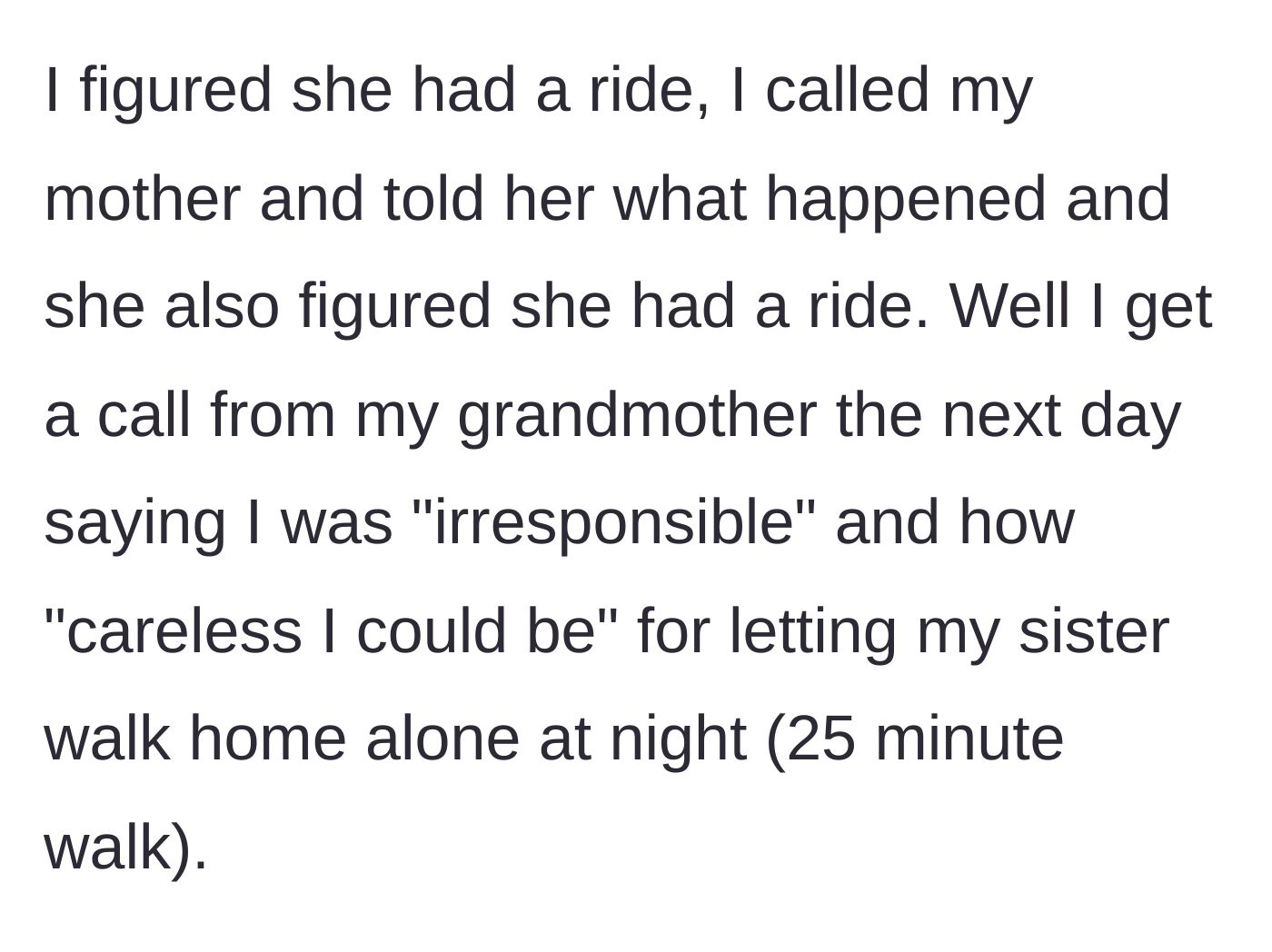 Story part 6 - The grandmother calls the older sister the next day to berate her for being irresponsible and letting the teen walk home alone.