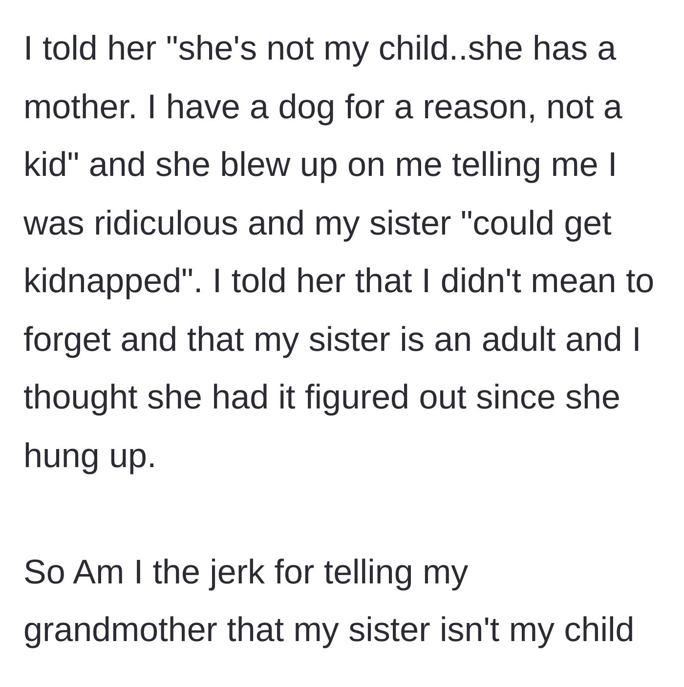 Story part 8 - The older sister finally snaps, declaring she has a dog, not a kid, causing the grandmother to explode in anger.