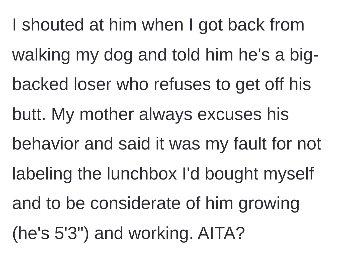 Story part 4 - The sister snaps and calls him a 'big-backed loser,' while the mother defends him by saying he's a 'growing boy' at 5'3'.