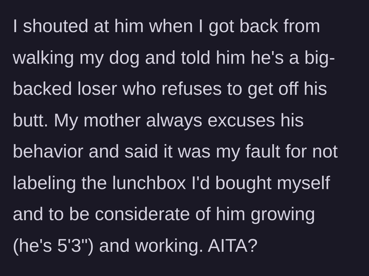 Story part 4 - The sister snaps and calls him a 'big-backed loser,' while the mother defends him by saying he's a 'growing boy' at 5'3'.