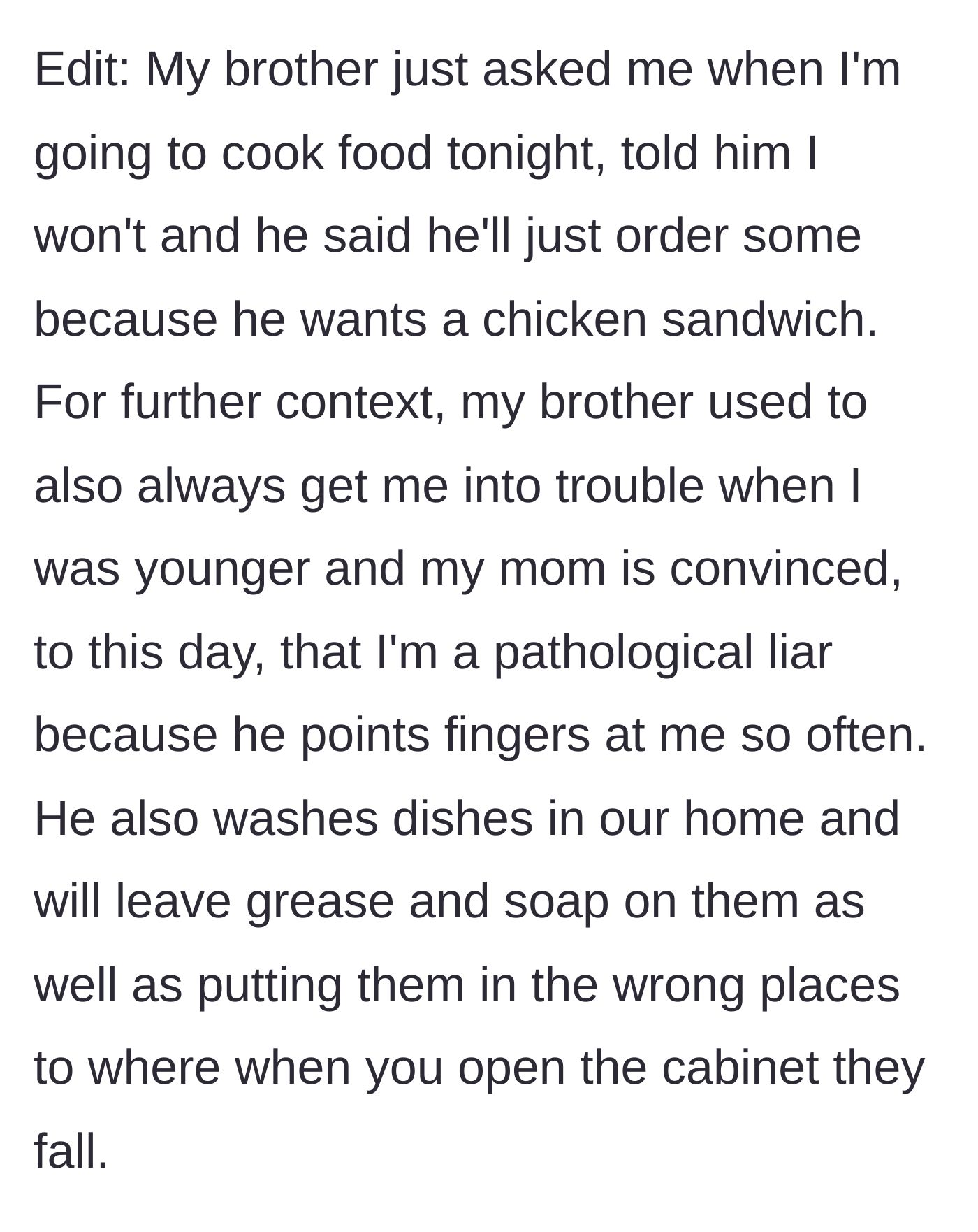 Story part 5 - The brother asks when she's cooking again and acts unfazed when told never. Context reveals he gets her in trouble constantly and intentionally washes dishes terribly.