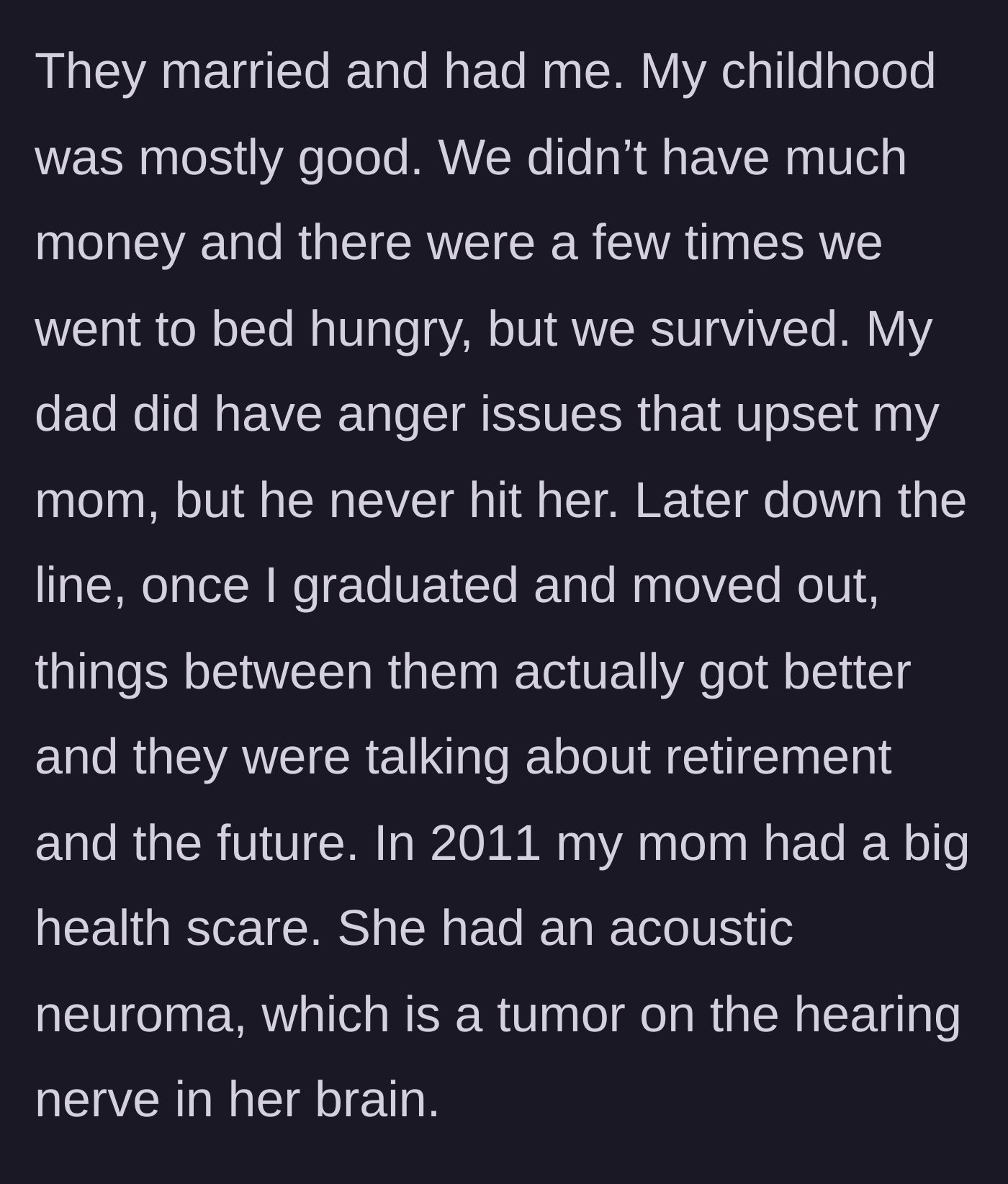 Story part 2 - The son recounts a modest but decent childhood before detailing his mother's devastating acoustic neuroma brain tumor diagnosis in 2011.