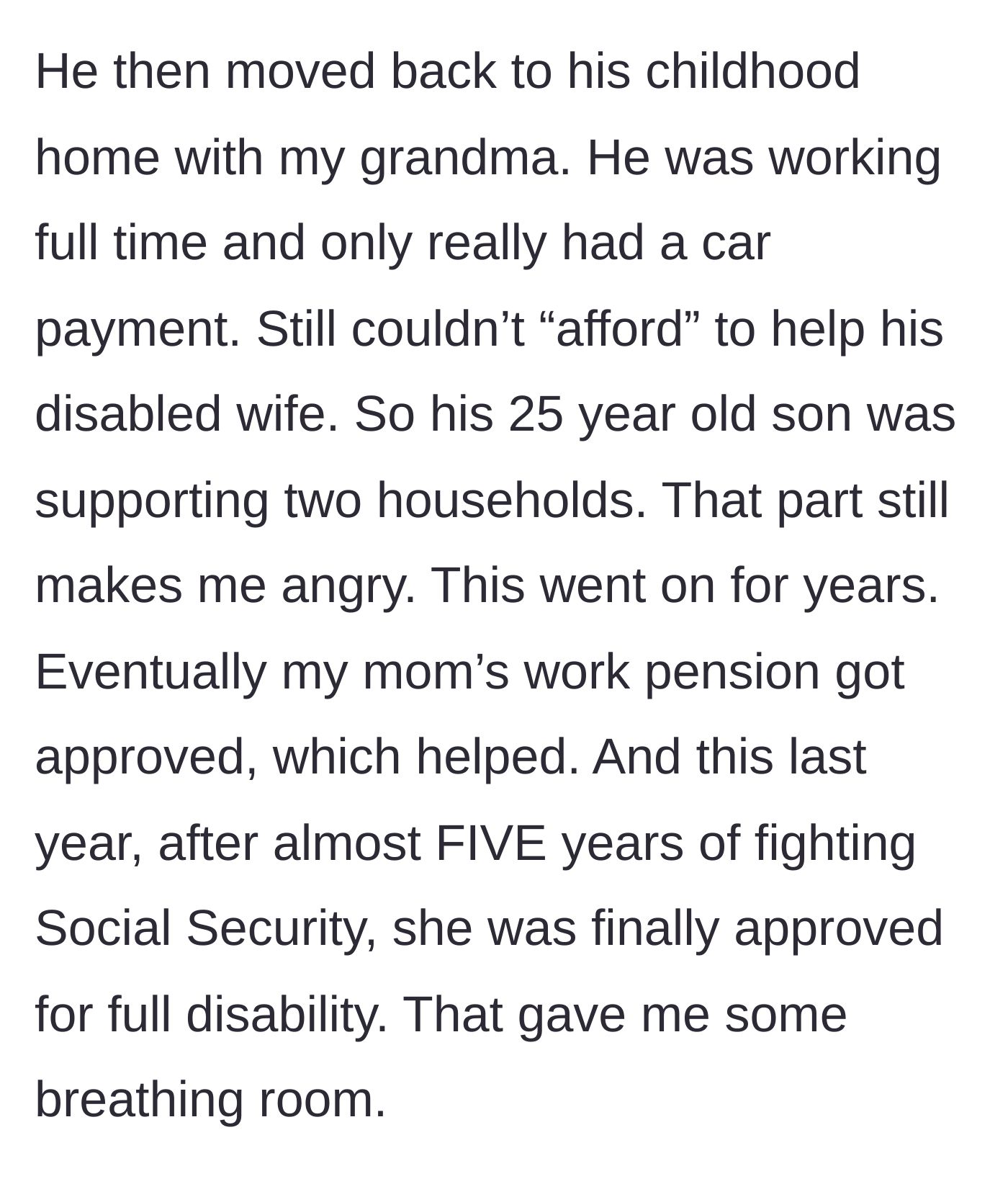 Story part 7 - The father moves back with his mother and still refuses to pay, leaving his son to support two households until the mother finally gets disability approval.