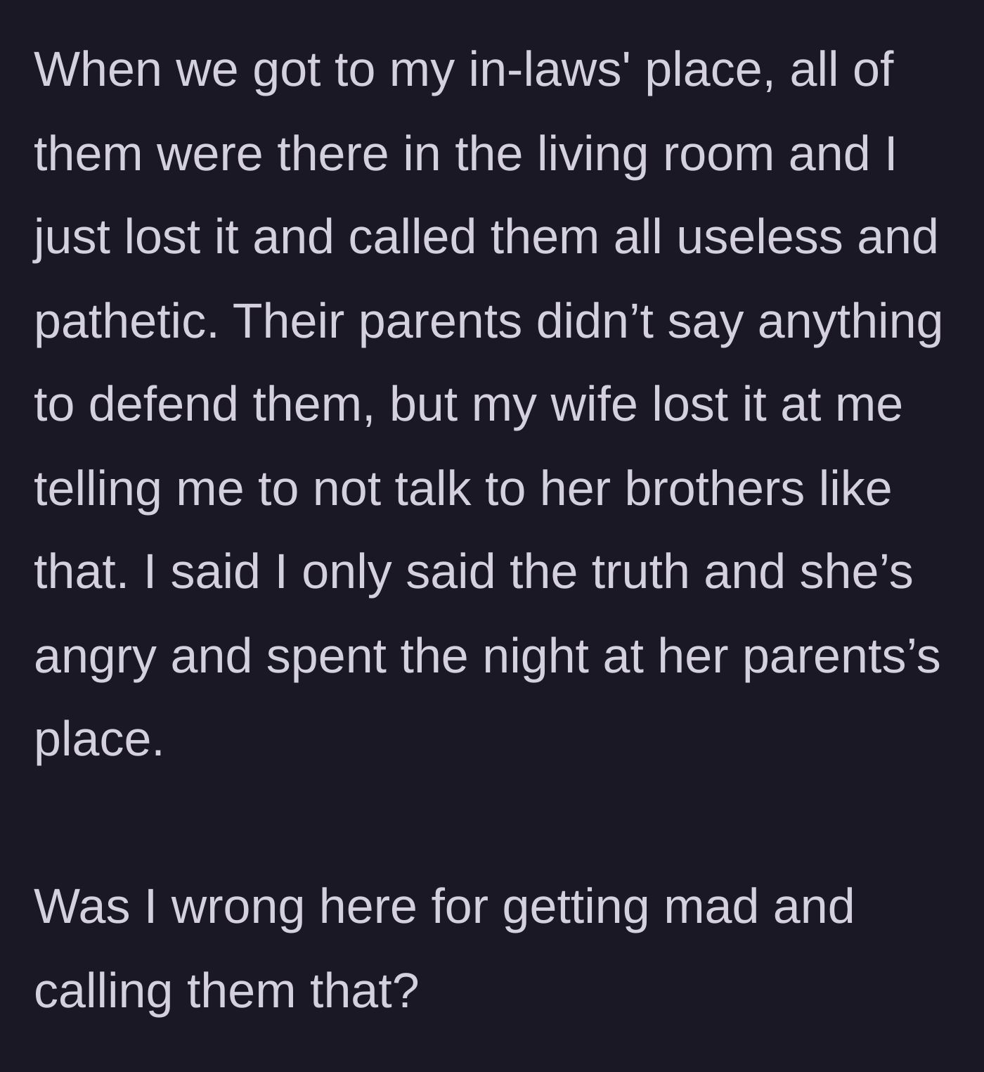 Story part 3 - Son-in-law explodes at the lazy brothers, resulting in his wife defending them and leaving for the night.